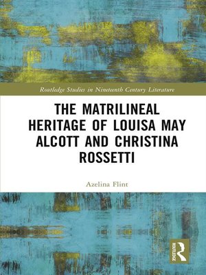 cover image of The Matrilineal Heritage of Louisa May Alcott and Christina Rossetti